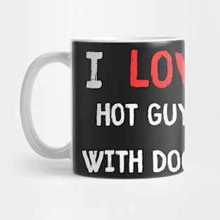 I love Hot Guys with Dogs Mug